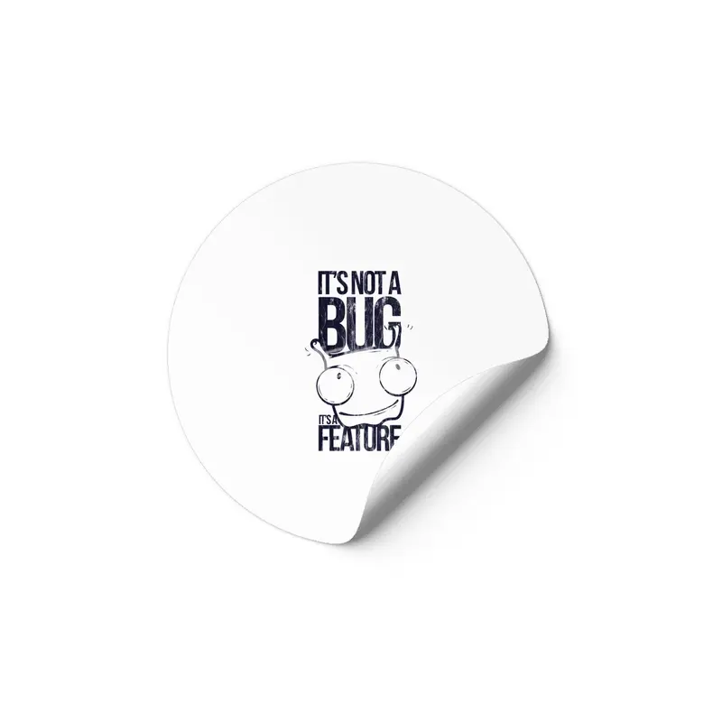 FUNNY MONSTER BUG - It`s not a Bug - Its a Feature Shirt Motiv Etiket