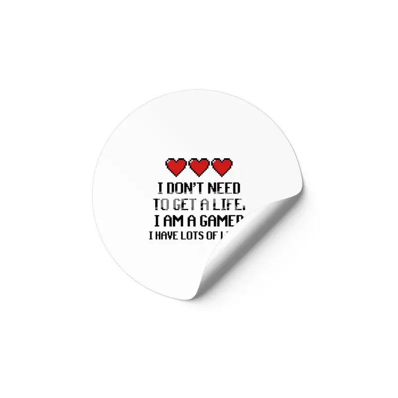 "I Don't Need To Get A Life, I Am A Gamer I Have Lots of Lives" Quote Etiket