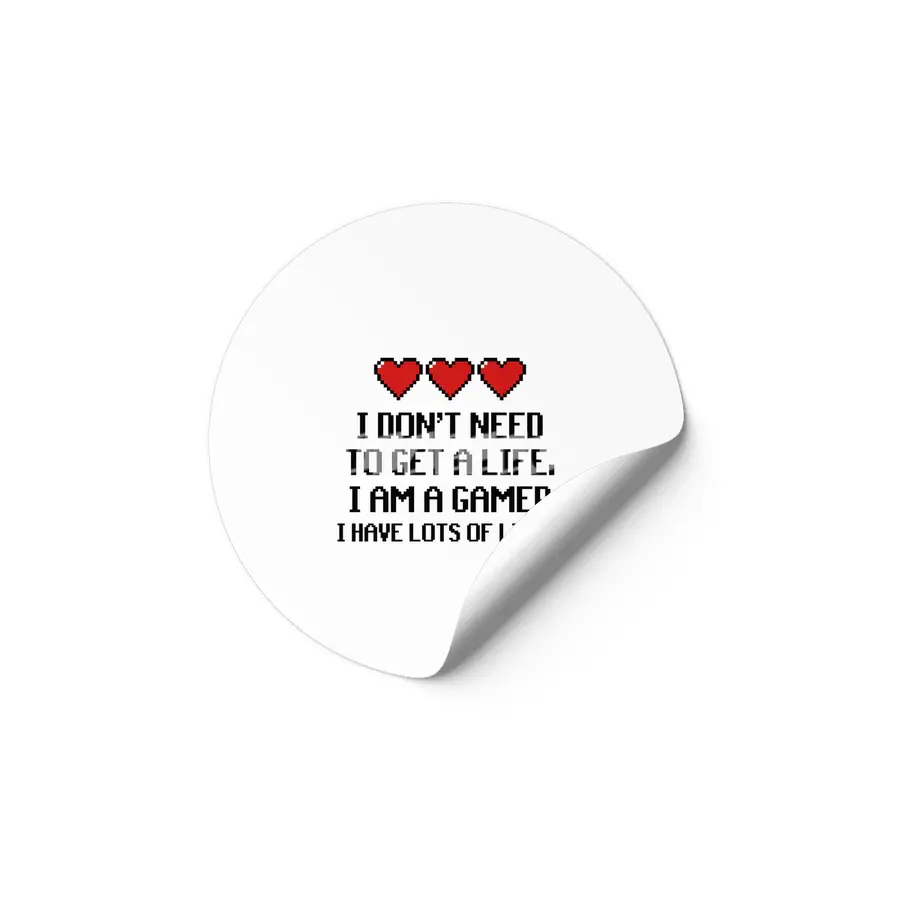 "I Don't Need To Get A Life, I Am A Gamer I Have Lots of Lives" Quote Etiket