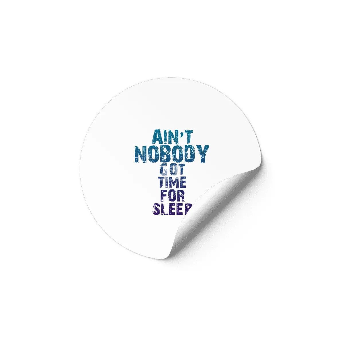 AIN'T NOBODY GOT TIME FOR SLEEP Etiket