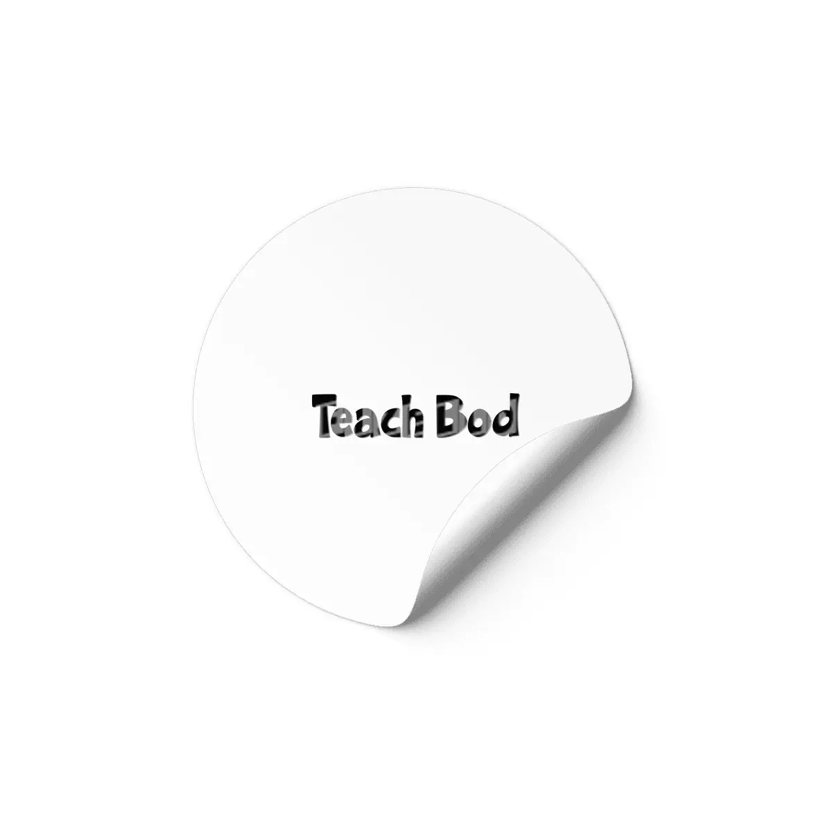 Teach Bod World Teacher Day Best Gift for Teacher Appreciation Funny Students School Classroom Teach Etiket