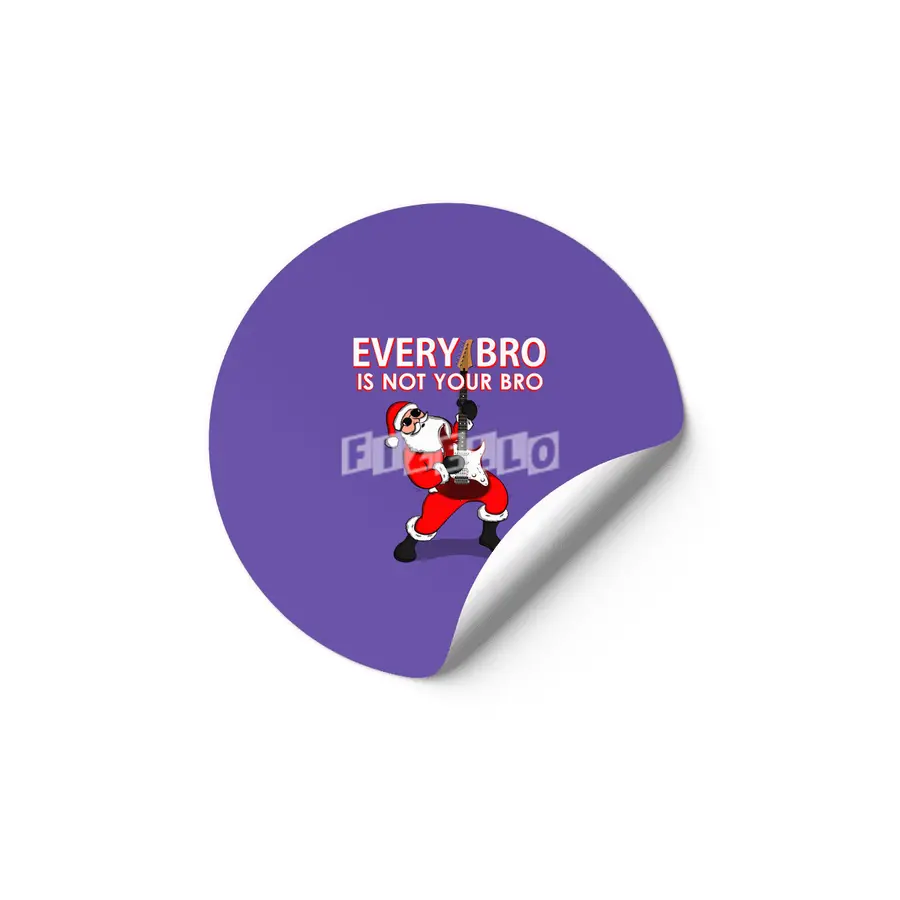 Every Bro Is not Your Bro father Christmas Etiket