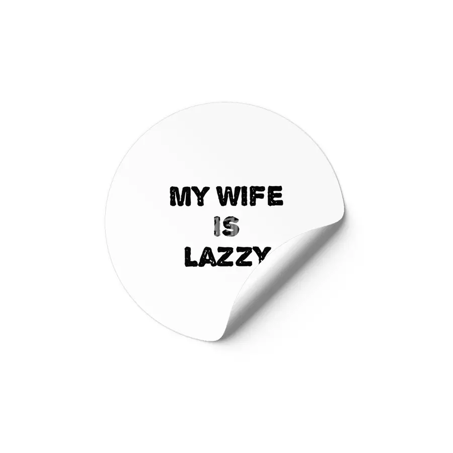 My wife is lazzy Etiket
