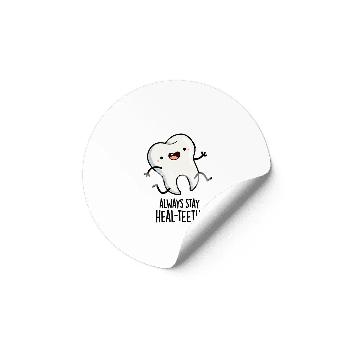 Always Stay Heal-teeth Funny Tooth Pun Etiket