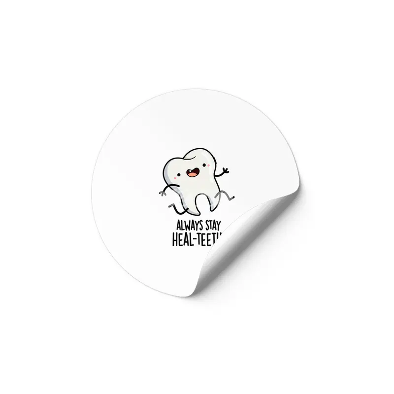 Always Stay Heal-teeth Funny Tooth Pun Etiket