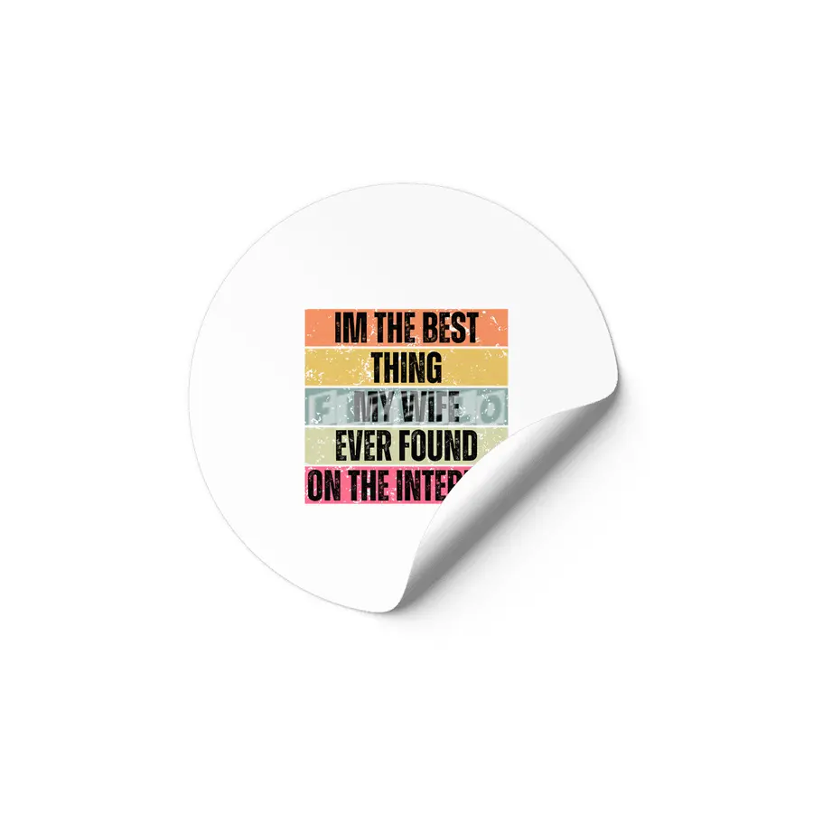 Im The Best Thing My Wife Ever Found On The Internet funny saying Etiket
