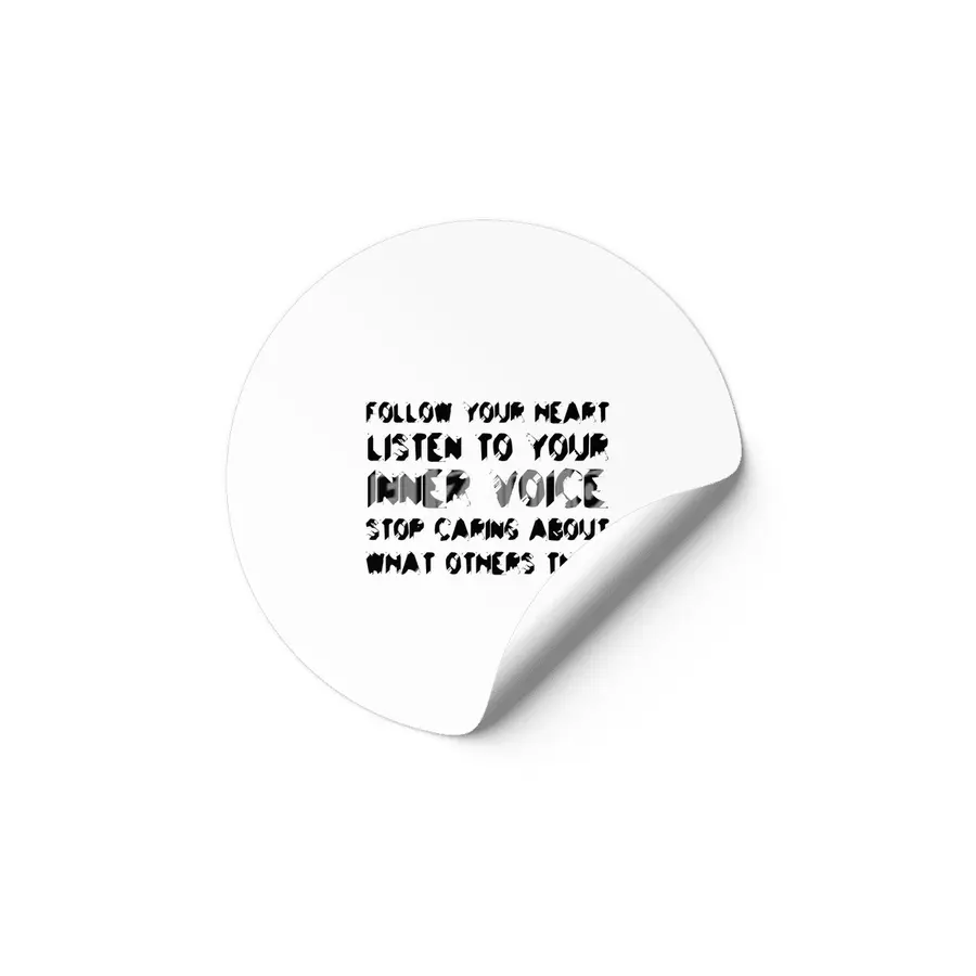 Follow your heart, listen to your inner voice, stop caring about what others think in black Etiket