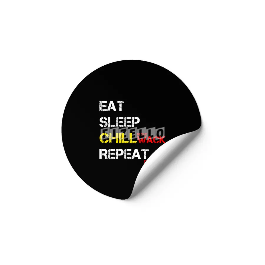 Chilliwack, Eat Sleep Chill Repeat, funny quote Etiket