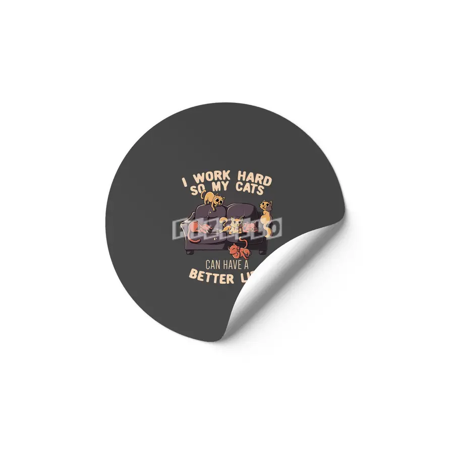 I Work Hard So My Cats Can Have A Better Life Funny Cute Gift Etiket