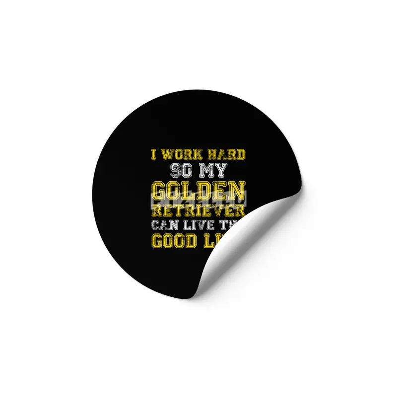 I Work Hard Funny Golden Retriever Life Etiket