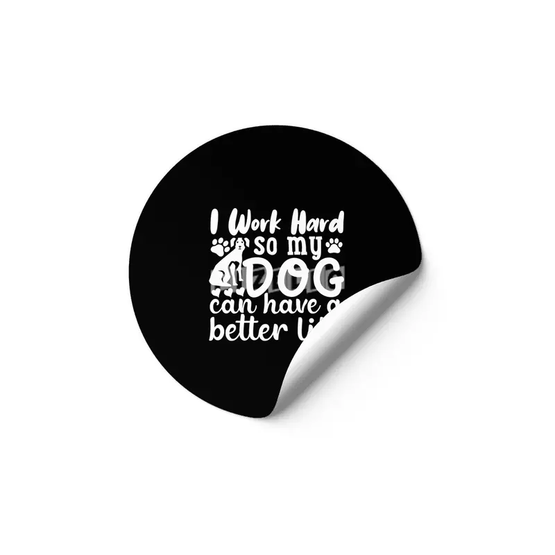 i work hard so my dog can have a better life Etiket