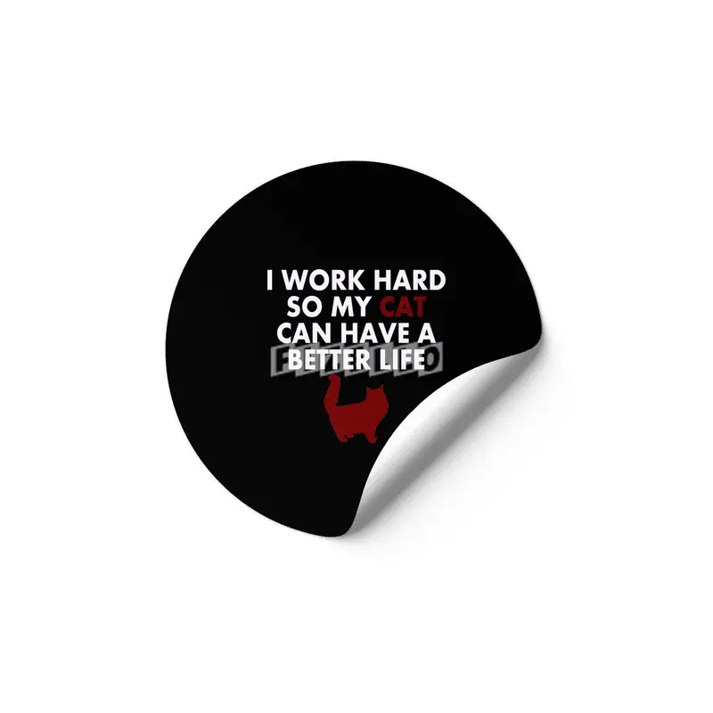 I Work Hard Funny Cat Quote For Cat Owners & lovers Etiket