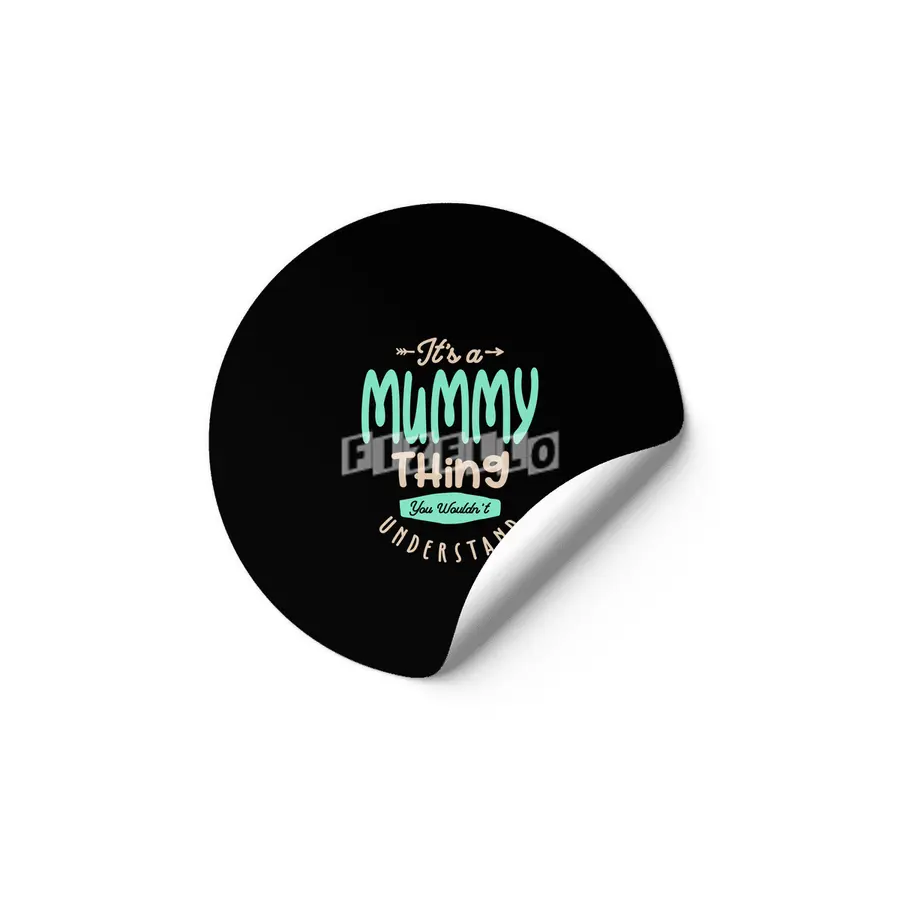 It's a Mummy Thing, You Wouldn't Understand | Mother Gift Etiket