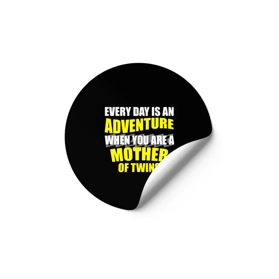 Every Day Is An Adventure When You Are A Mother Of Twins Etiket