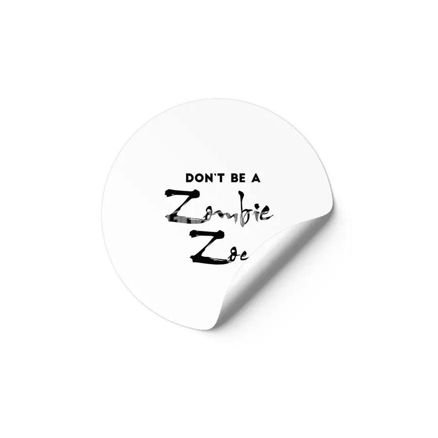 Don't be a Zombie Zoe Etiket