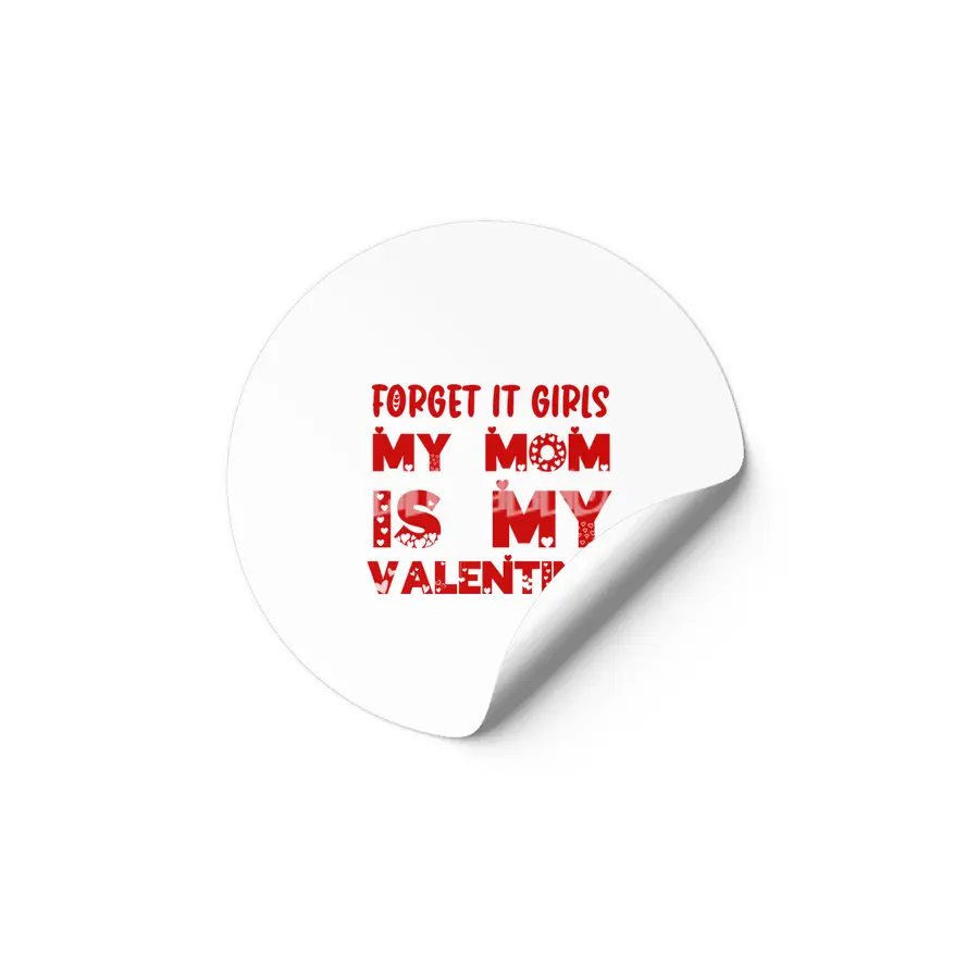 Forget it Girls My Mom is My Valentine Funny Gift Etiket