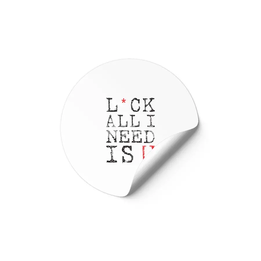 L*ck All I Need Is U Etiket
