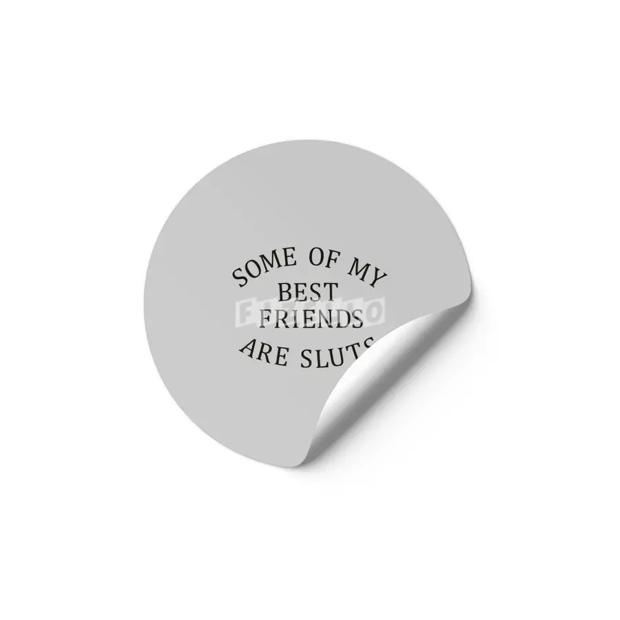 Some of my Best Friends are Sluts (black text) Etiket