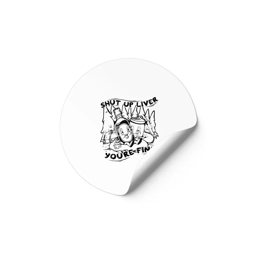 Shut Up Liver You're Fine Vintage Funny Drinking Etiket