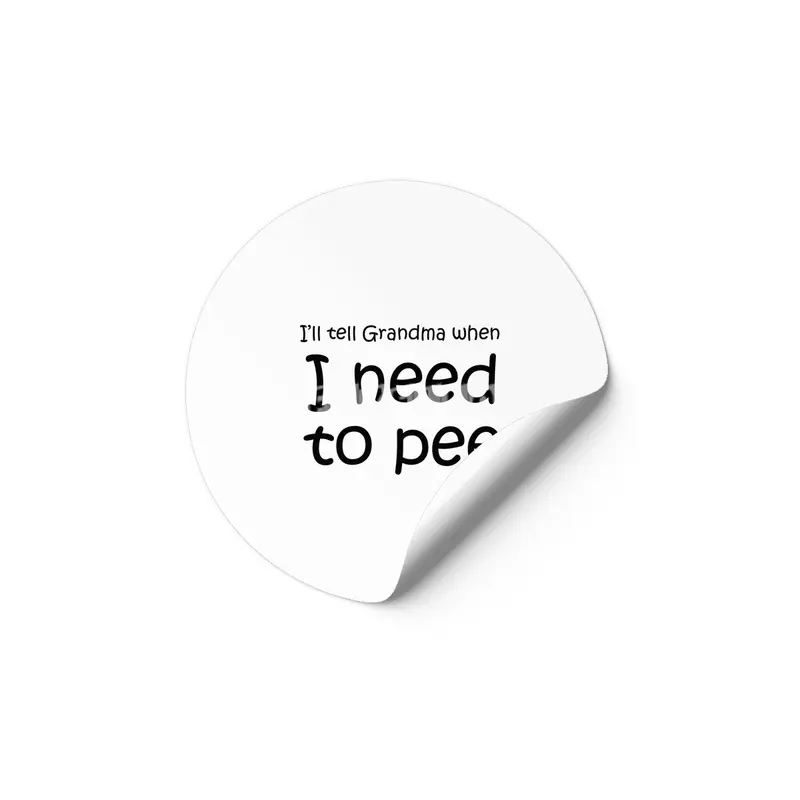 Tell grandma when I need to pee Etiket