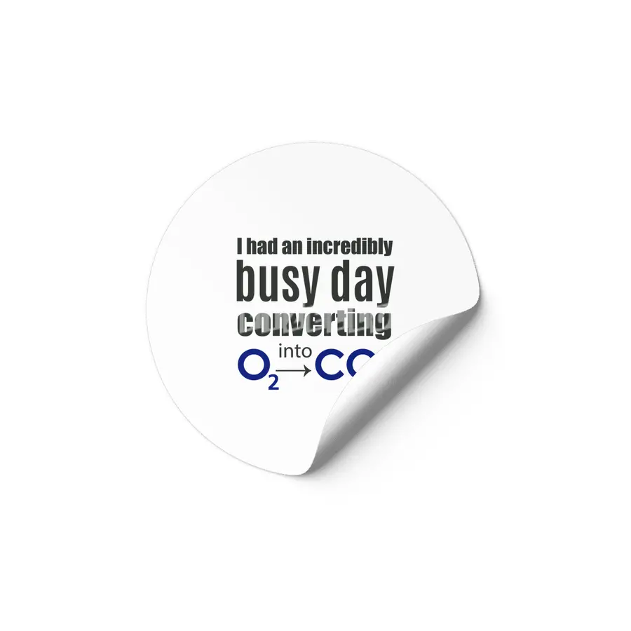 I had an incredibly busy day converting O2 into CO2 Chemistry Etiket