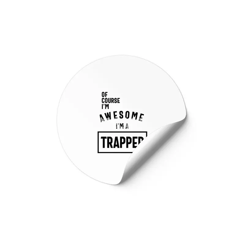 Of Course I'm Awesome I'm a Trapper Job Title Gift Etiket