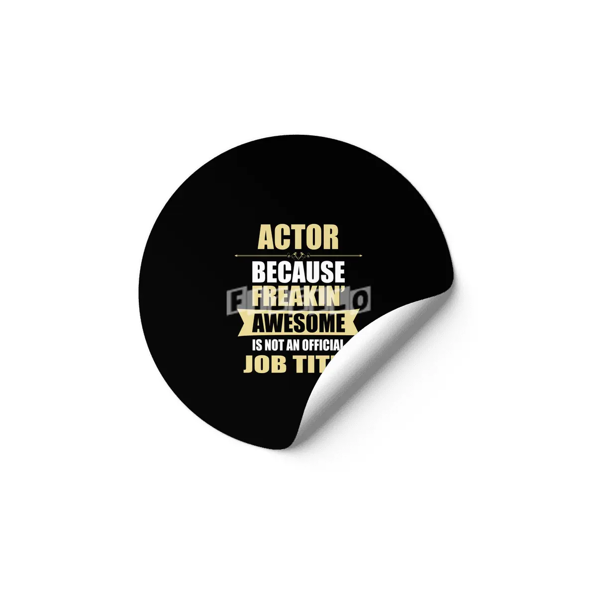 ACTOR Because Freakin Awesome Isn t A Job Title Etiket