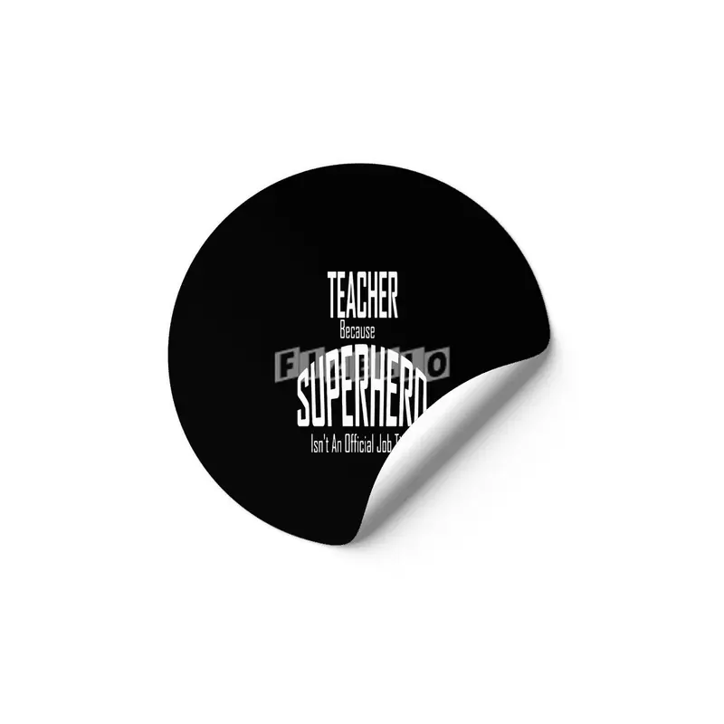 Teacher Because Superhero Isn't An Official Job Title Funny Etiket