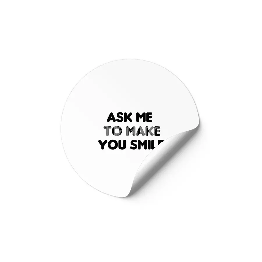 Ask Me To Make You Smile Funny Saying Etiket