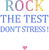 rock the test the best dont stress just do your best rock teacher