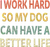 Vintage I Work Hard So My Dog Can Have a Better Life Shirt.
