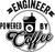 This " Engineer Powered By Coffee" design makes a great gift for any Coffee lover that also love to code. Perfect gift for any programmer, software developer, web designer.