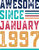 Awesome Since January 1997. Awesome since 1997, born in 1997, vintage 1997 shirt, 1997 birthday gift, january gift, january bday gift, happy birthday shirt, matching birthday.
