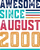 Awesome Since August 2000. Awesome since 2000, born in 2000, vintage 2000 shirt, 2000 birthday gift, August gift, August bday gift, happy birthday shirt, matching birthday.