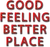 good feeling better place