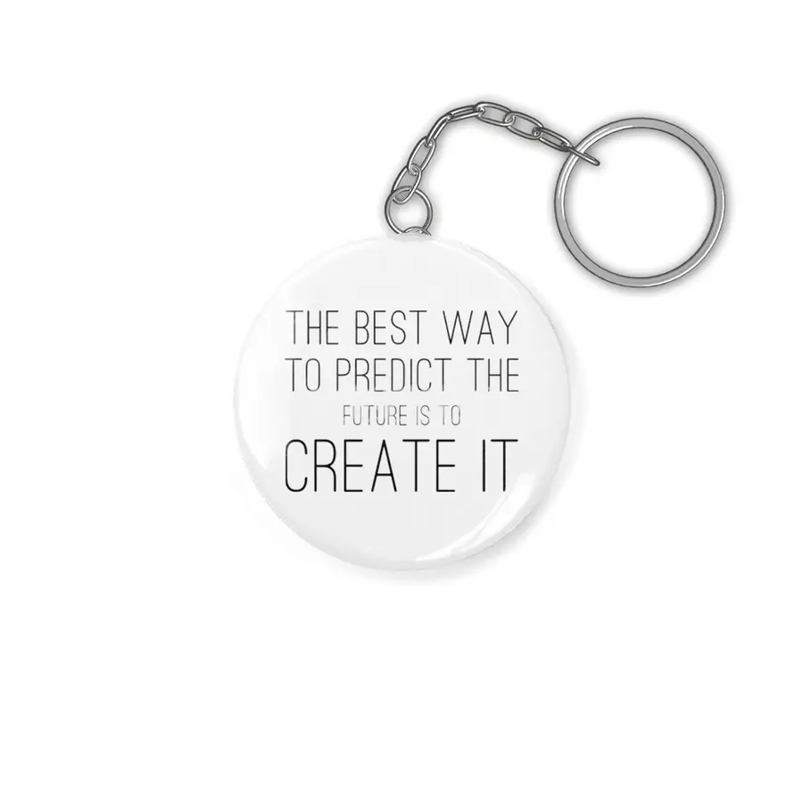 The Best Way To Predict The Future Is To Create It Anahtarlık