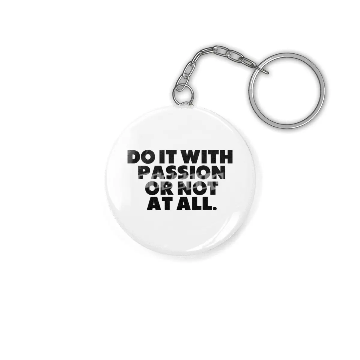 Do It With Passion Or Not At All Anahtarlık