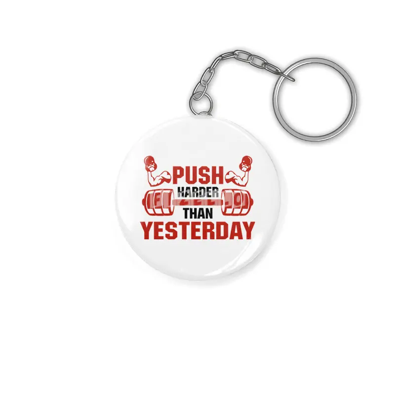 PUSH HARDER THAN YESTERDAY Anahtarlık
