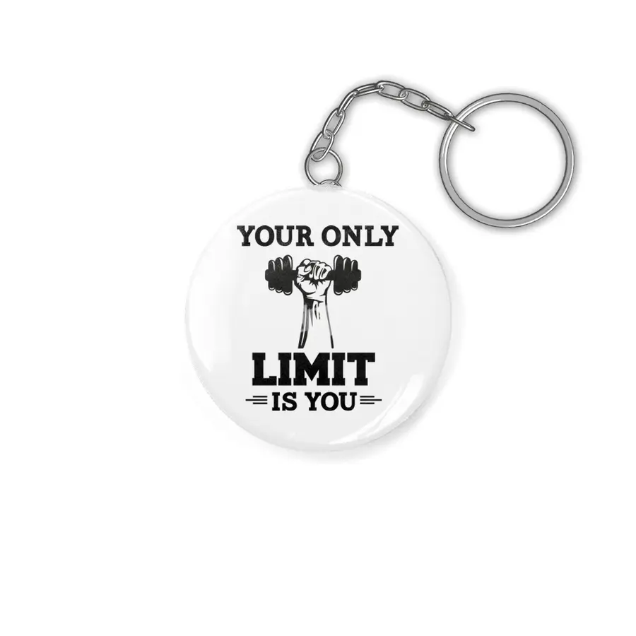 YOUR ONLY LIMIT IS YOU Anahtarlık