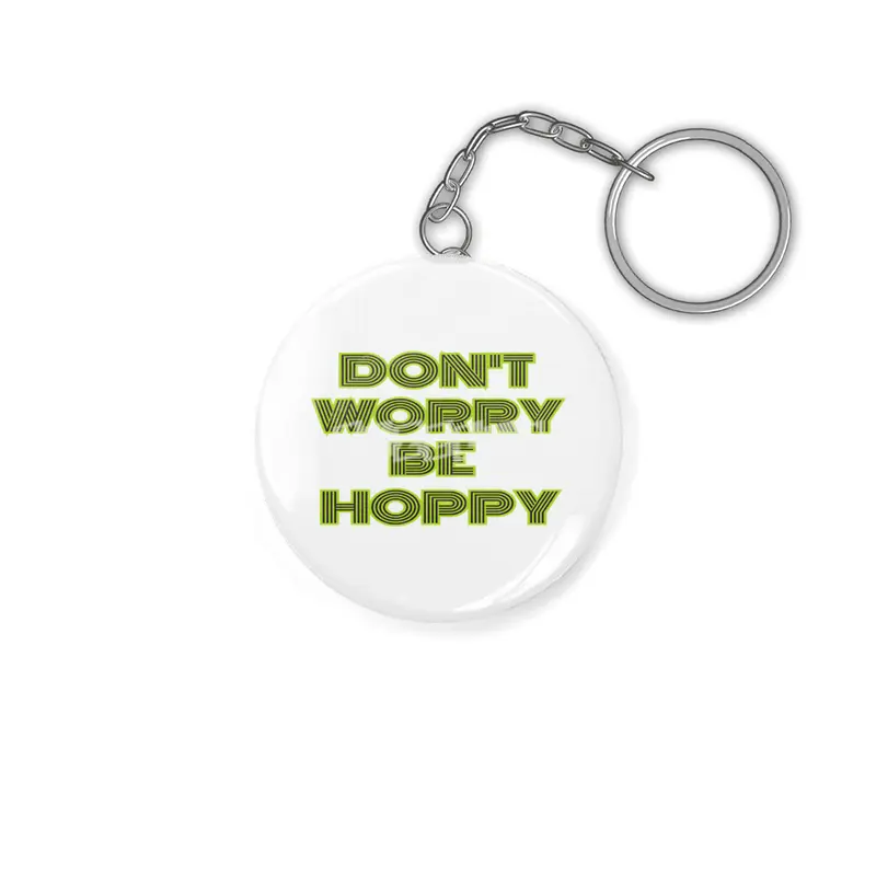 dont worry he hoppy funny inspire gift Anahtarlık