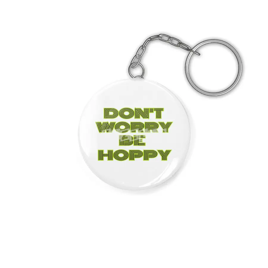 dont worry he hoppy funny inspire gift Anahtarlık