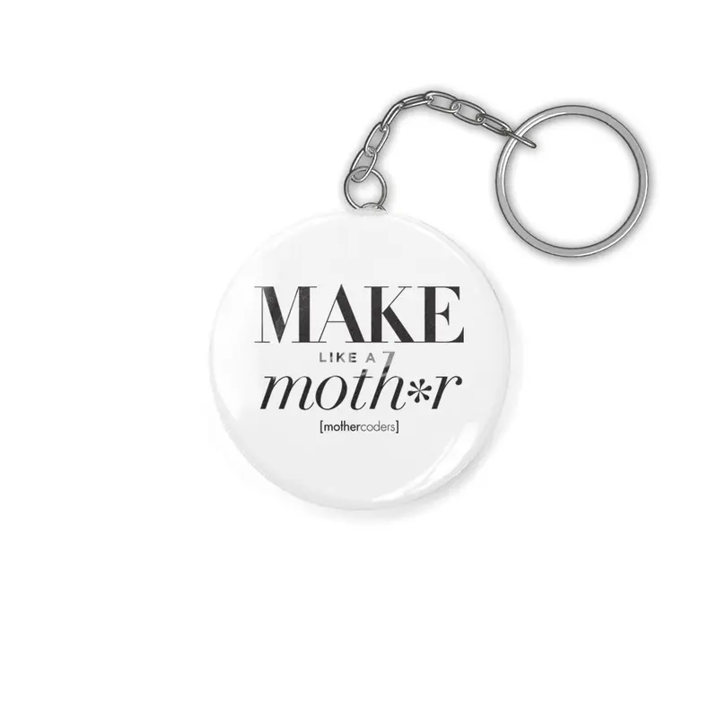Make Like A Moth*r Anahtarlık
