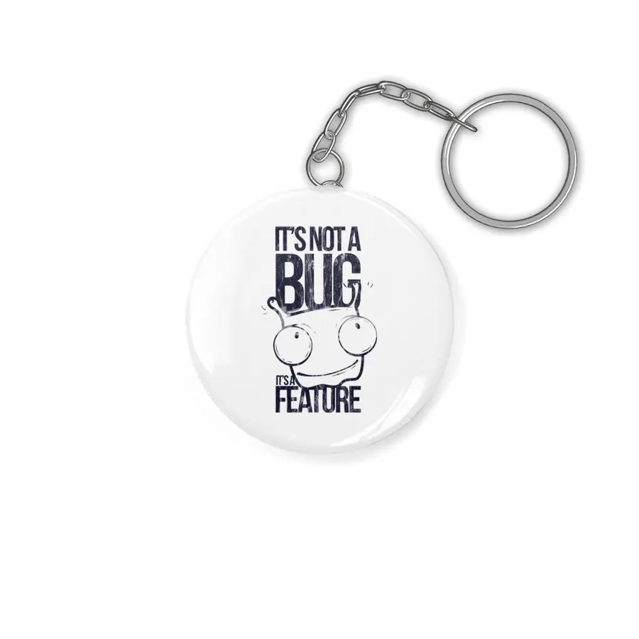 FUNNY MONSTER BUG - It`s not a Bug - Its a Feature Shirt Motiv Anahtarlık