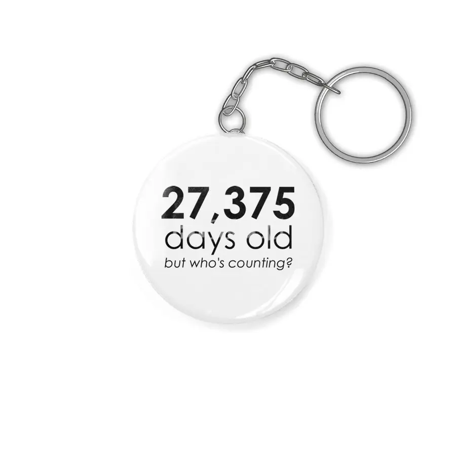 27,375 Days Old Anahtarlık