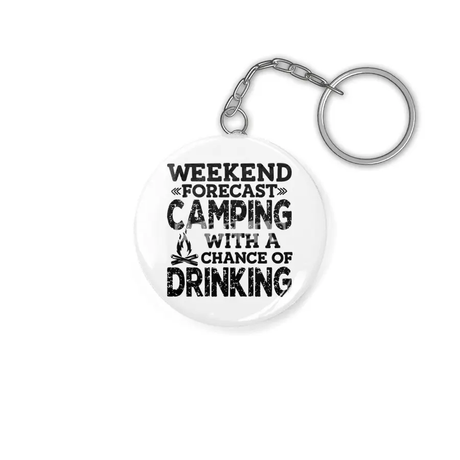 WEEKEND FORECAST CAMPING WITH A CHANCE OF DRINKING Anahtarlık
