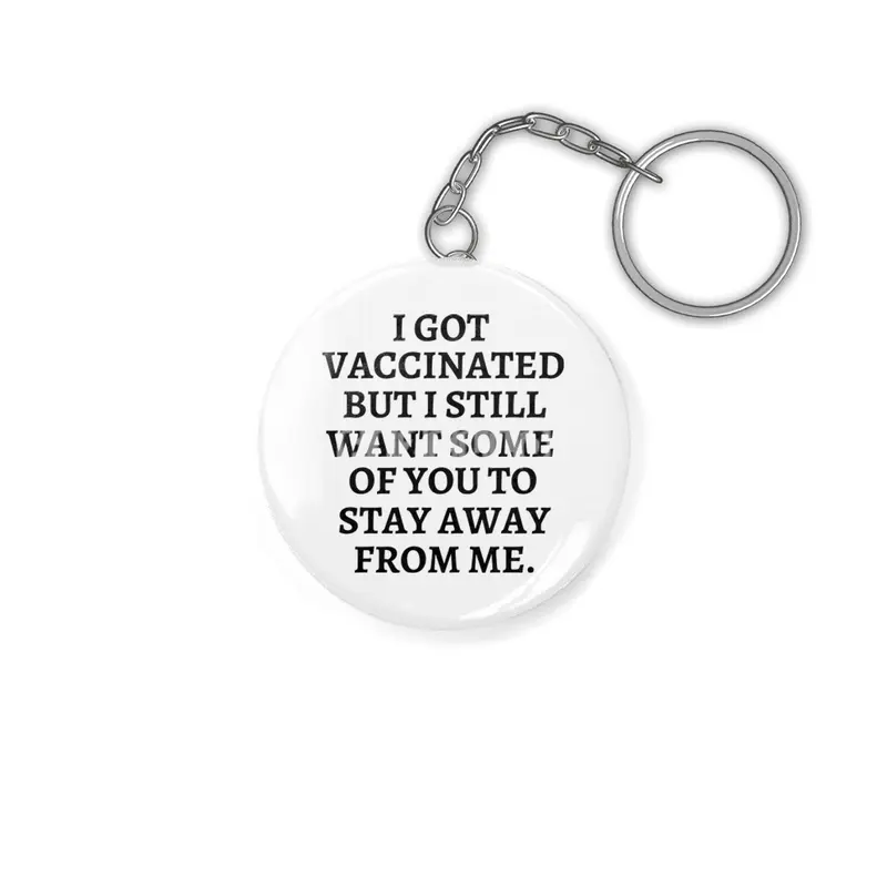 I got vaccinated, pro vaccine, vaccine merch Anahtarlık