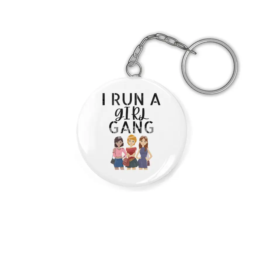 I run a girl gang, mama gift, mother's day Anahtarlık