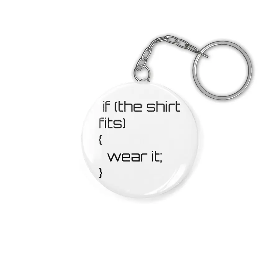 If the shirt fits... Anahtarlık