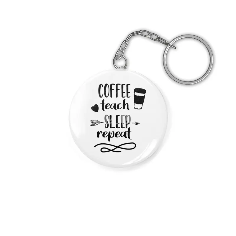 Coffee Teach Sleep Repeat Teacher Shirt For Men Women Funny Anahtarlık