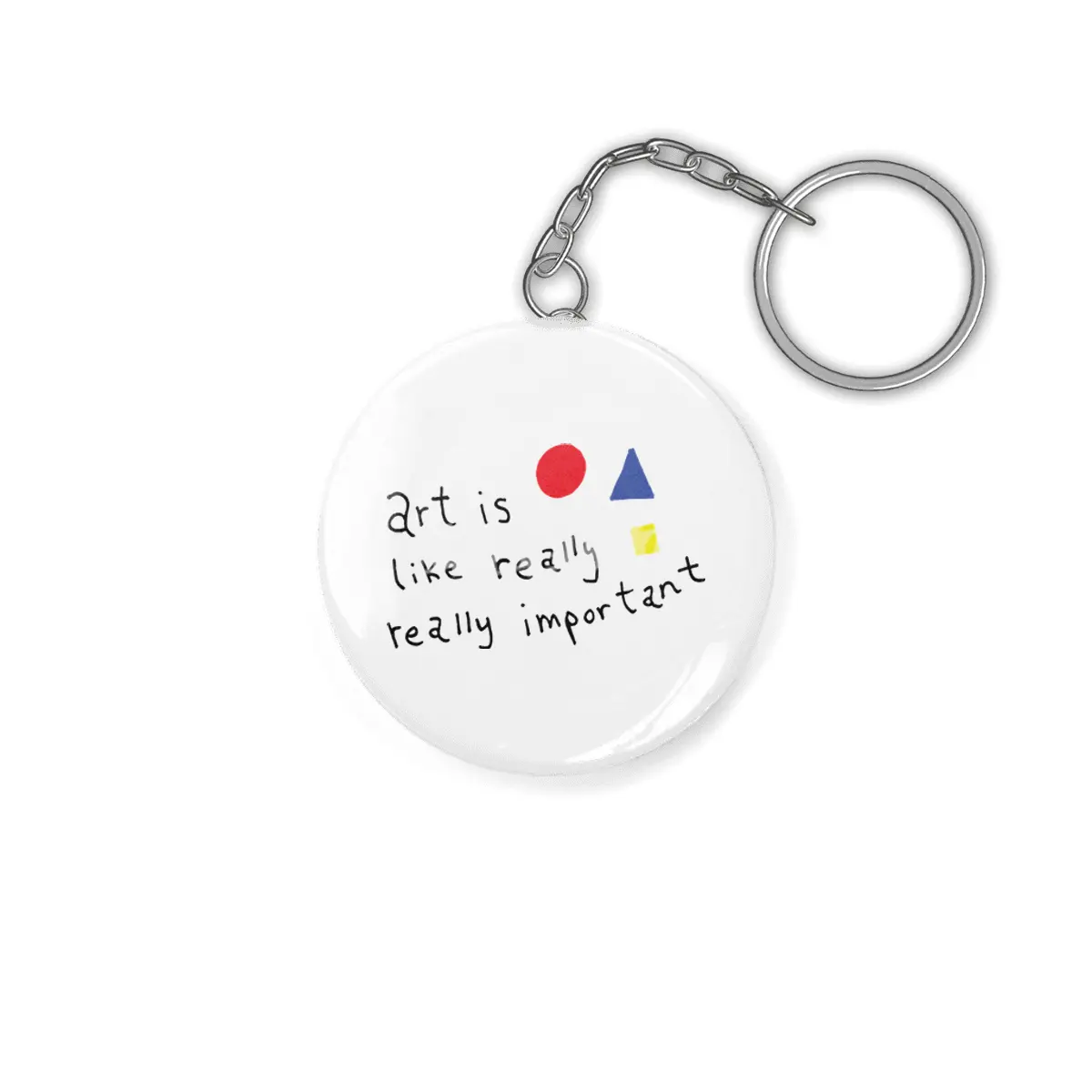 Art Is Like Really Really Important Anahtarlık